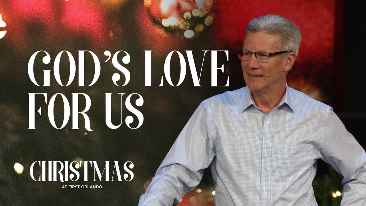 God’s Love for Us - Pastor Danny de Armas - First Orlando