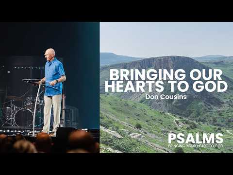 Psalms, Week 8, Bringing Our Hearts to God