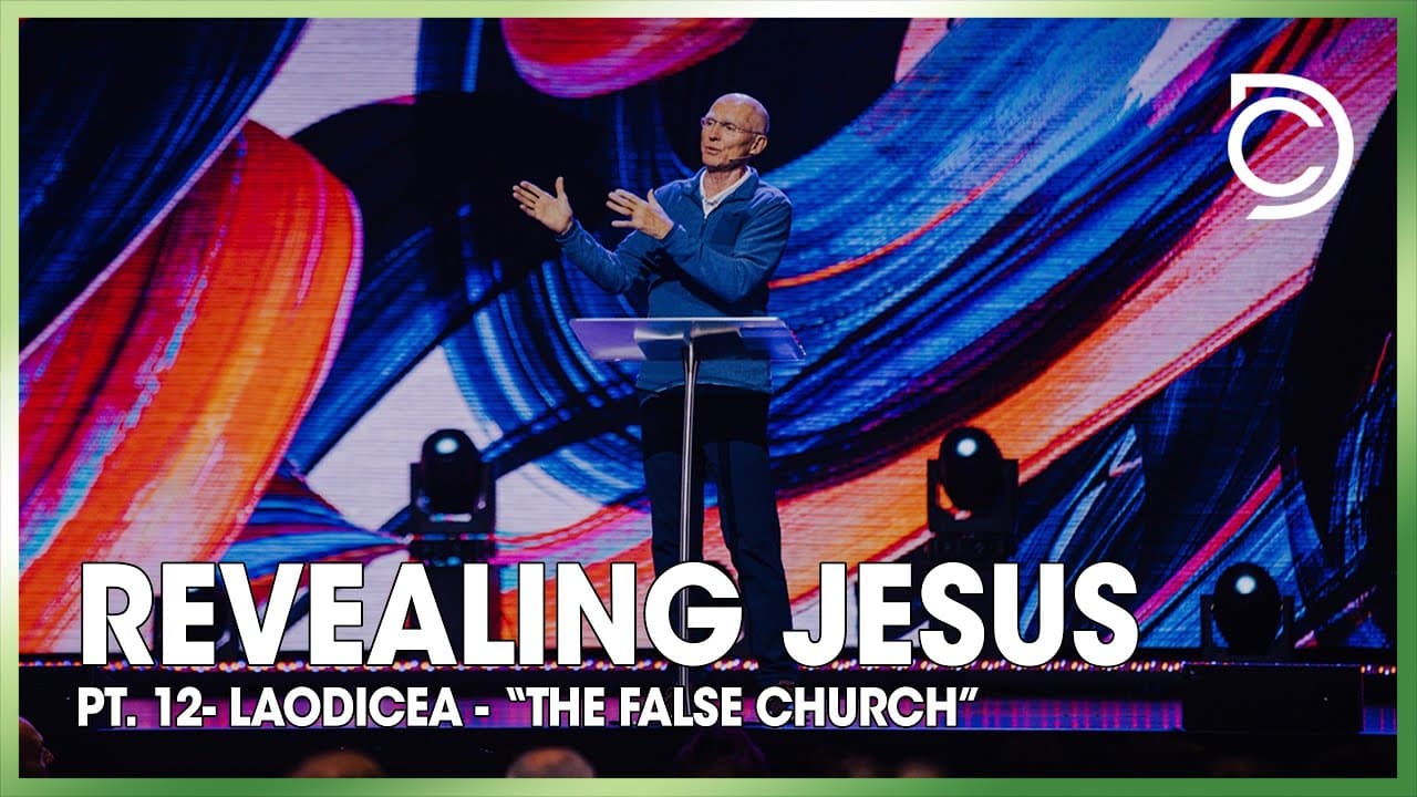 Revealing Jesus | Pt. 12—Laodicea - “The False Church”  | Don Cousins