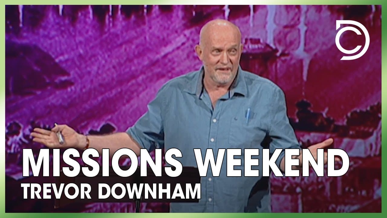 Missions Weekend | Trevor Downham