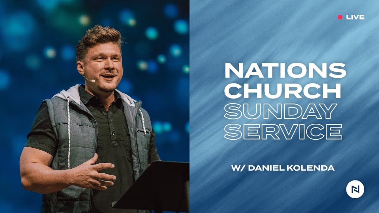 Nations Church Sunday Service | Daniel Kolenda