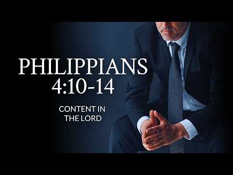 Philippians 4:10-14 | Content In The Lord