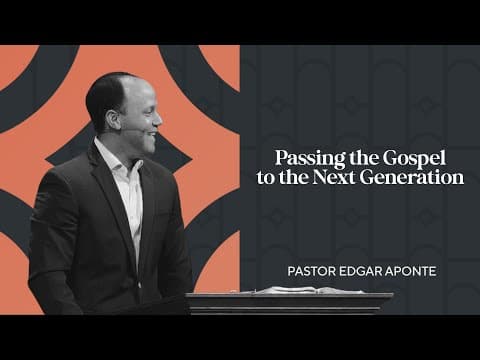 Passing the Gospel to the Next Generation