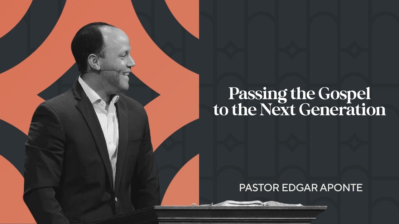 Passing the Gospel to the Next Generation