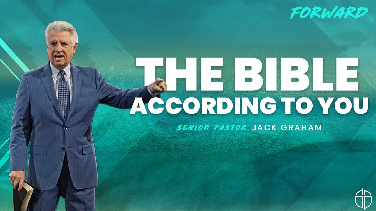 The Bible According To You | Pastor Jack Graham | Prestonwood Baptist Church | Plano Campus