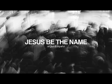 Jesus Be The Name (English & Español) | CHURCH IN THE SON
