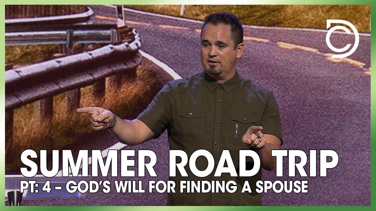 Summer Road Trip - Pt: 4 – God’s Will For Finding A Spouse | Ben Markham