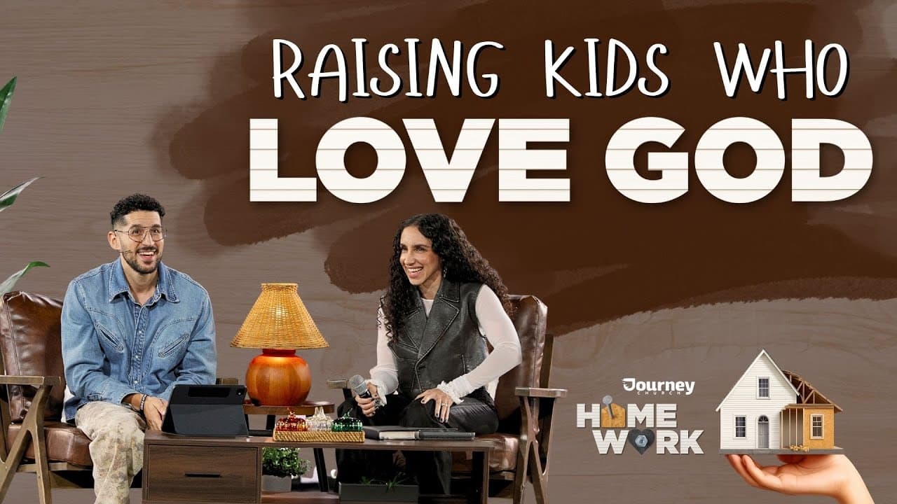 Raising Kids Who Love God  - JJ and Liz Vasquez - Journey Church