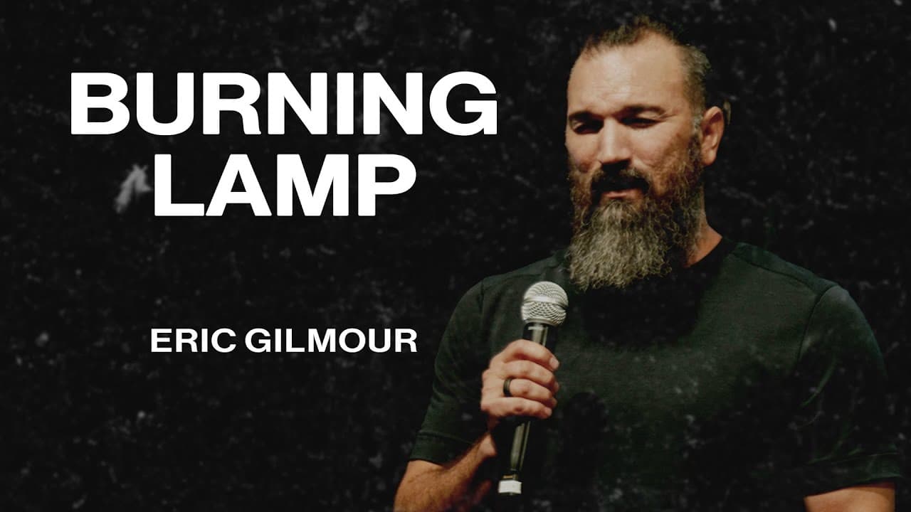 Burning Lamp | Eric Gilmour | Nations Church Sermons | 09/14/25