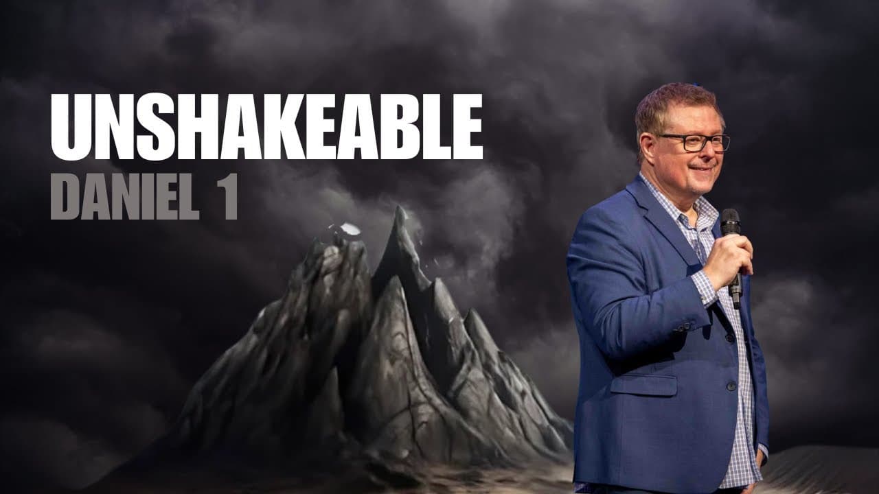 Unshakeable | Daniel 1 | Message