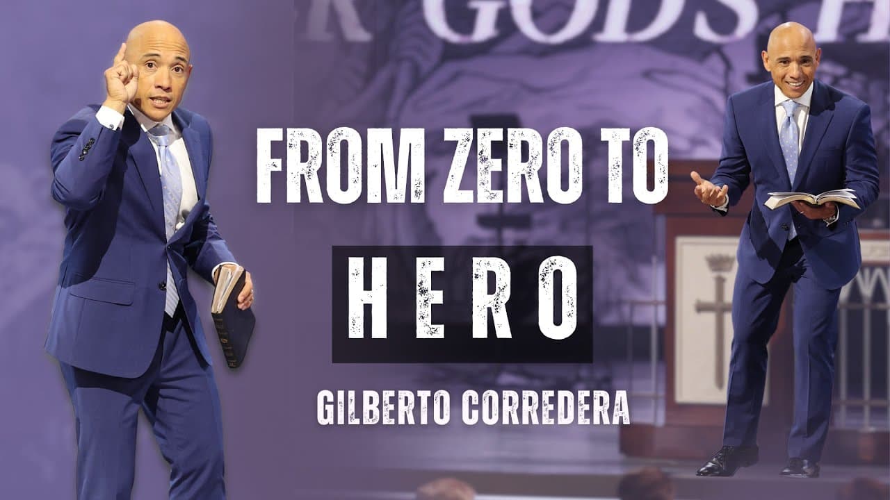 Gilberto Corredera | From Zero To Hero | Prestonwood Baptist Church | Plano Campus