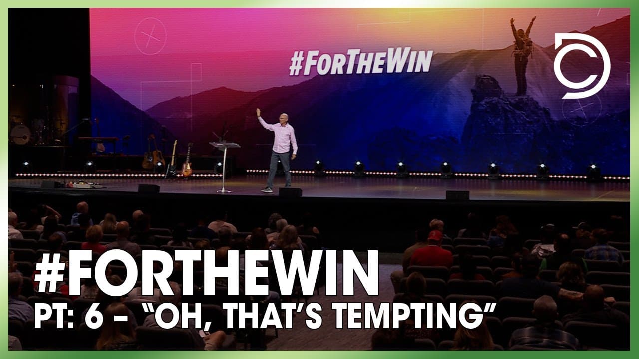 #ForTheWin - Pt: 6 – “Oh, that’s Tempting” | Don Cousins