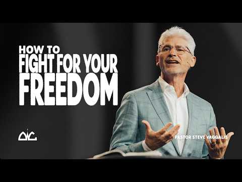 Fight For Your Freedom | Steve Vaggalis | Destiny Worship Center