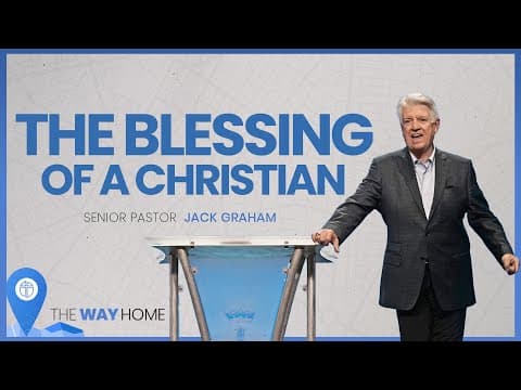 Pastor Jack Graham | The Blessing Of A Christian | Prestonwood Baptist Church | Plano Campus