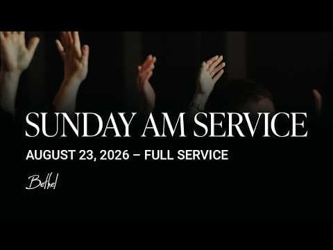 Bethel Church Service | Dann Farrelly Sermon | Worship with Brady Voss, Giannah Villareal