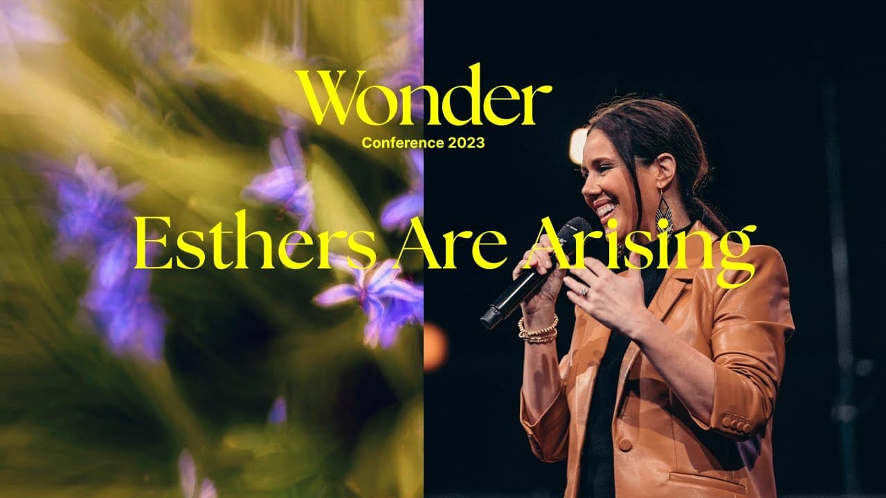 Esthers Are Arising | Christa Smith | Wonder Conference 2023 | Bethel Church