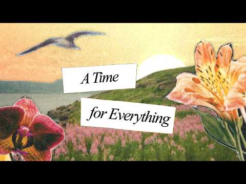 A Time for Everything | Ecclesiastes 3:1-11 | Jay Strother