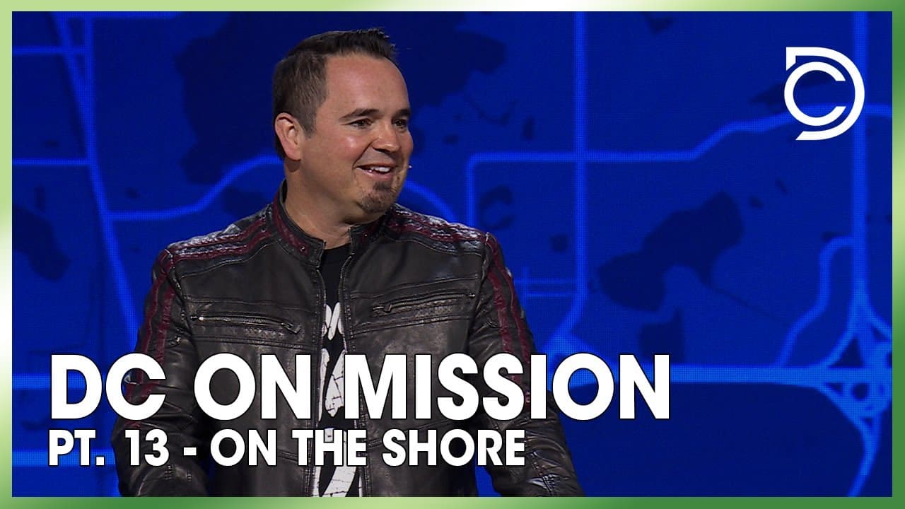DC on Mission: Pt. 13 - On The Shore | Ben Markham