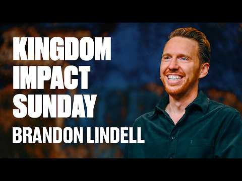 Kingdom Impact Sunday | Kingdom Impact - Week Two | Brandon Lindell