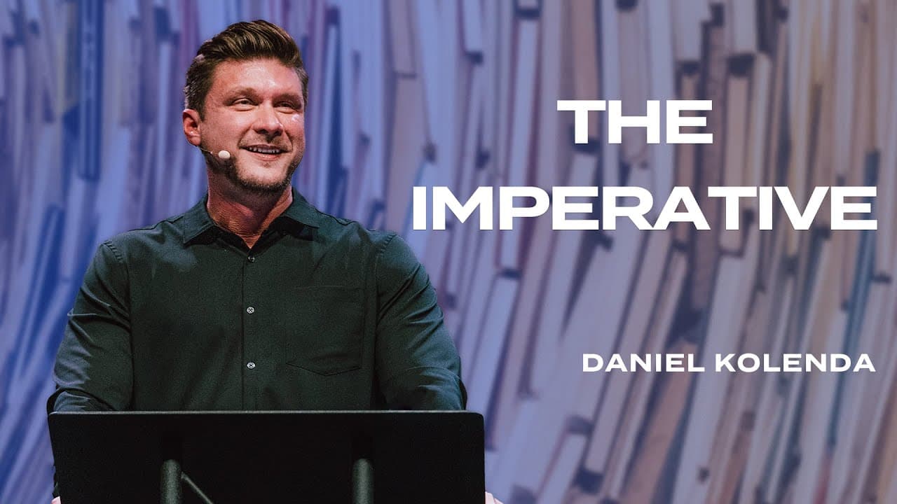 "The Imperative" | Daniel Kolenda | Nations Church Sermon - 6/11/2023