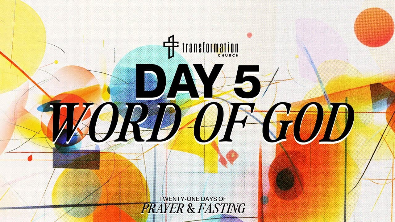 Day 5: Word Of God | 21 Days of Prayer and Fasting