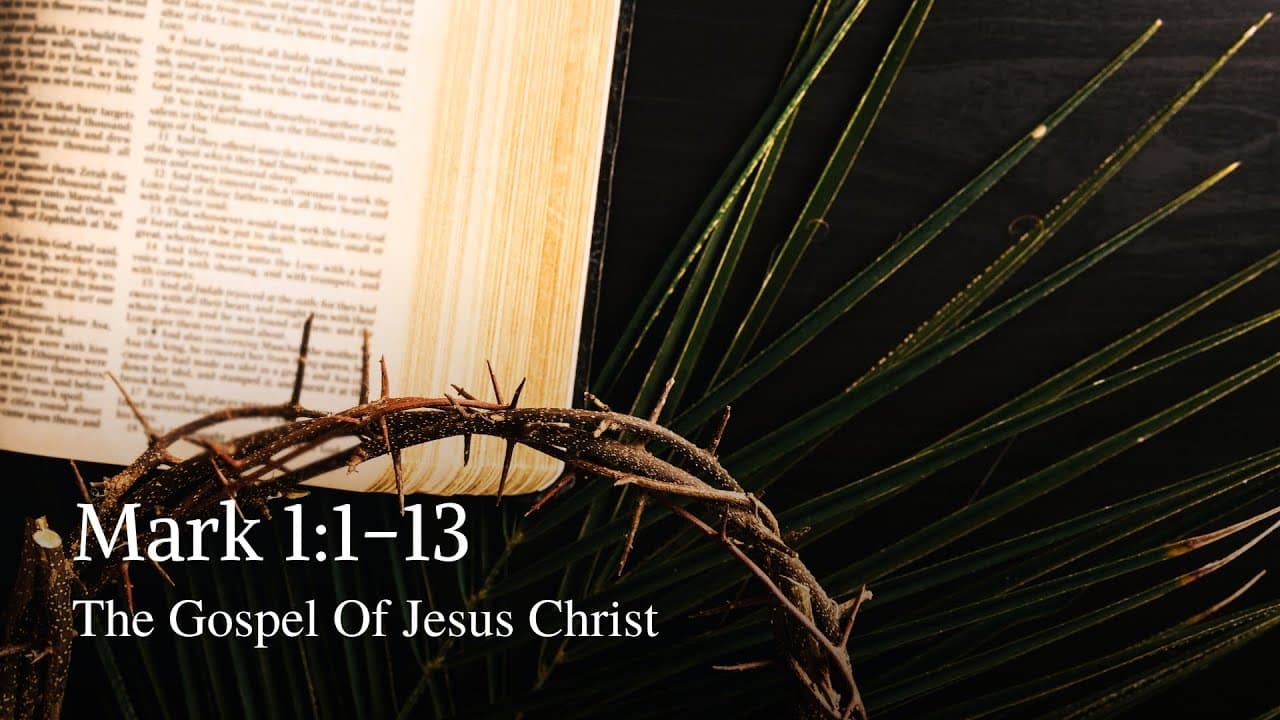 Mark 1:1-13 | The Gospel Of Jesus Christ