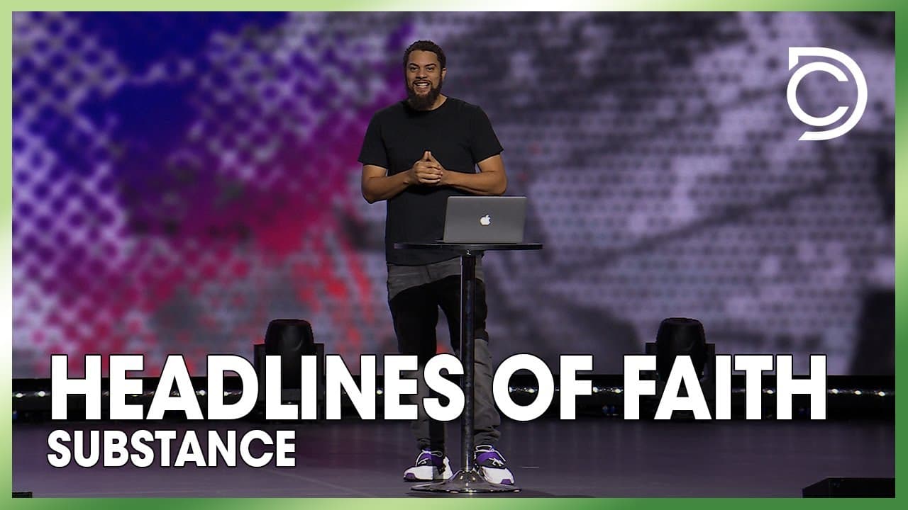 Headlines of Faith: Substance | Mike Thompson