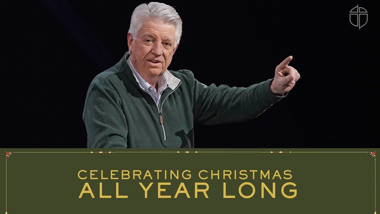 Celebrating Christmas All Year Long | Pastor Jack Graham | Prestonwood Baptist Church