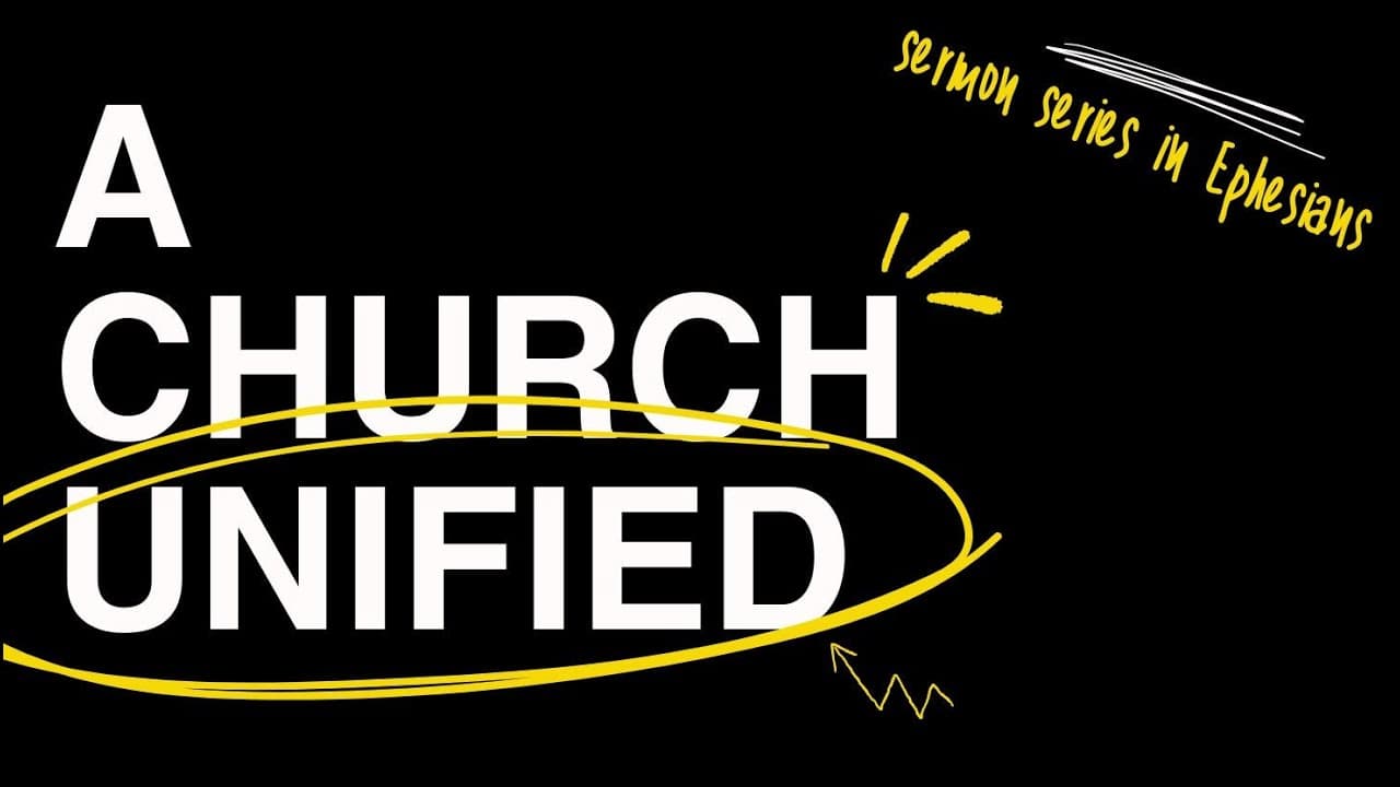 A Unified Church - Week 13