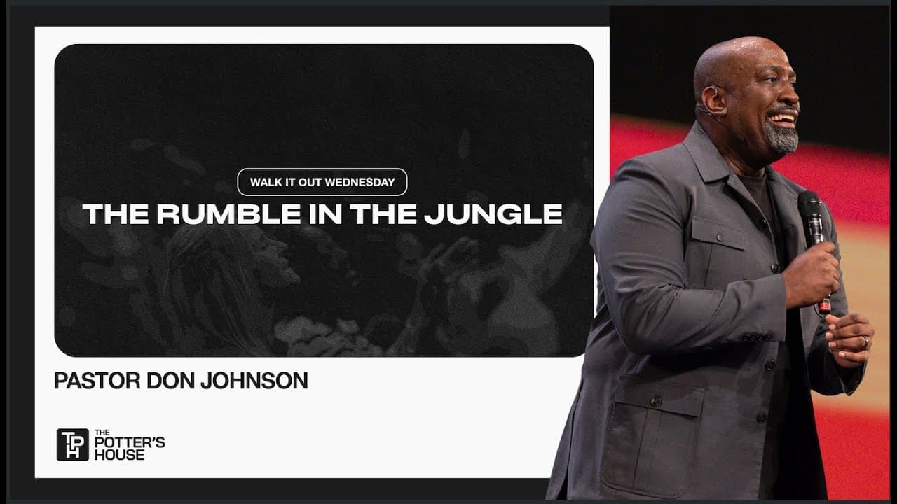 Walk It Out Wednesday: The Rumble in the Jungle - Pastor Don Johnson