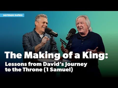 The Making of a King: Lessons from David's Journey to the Throne (1 Samuel)