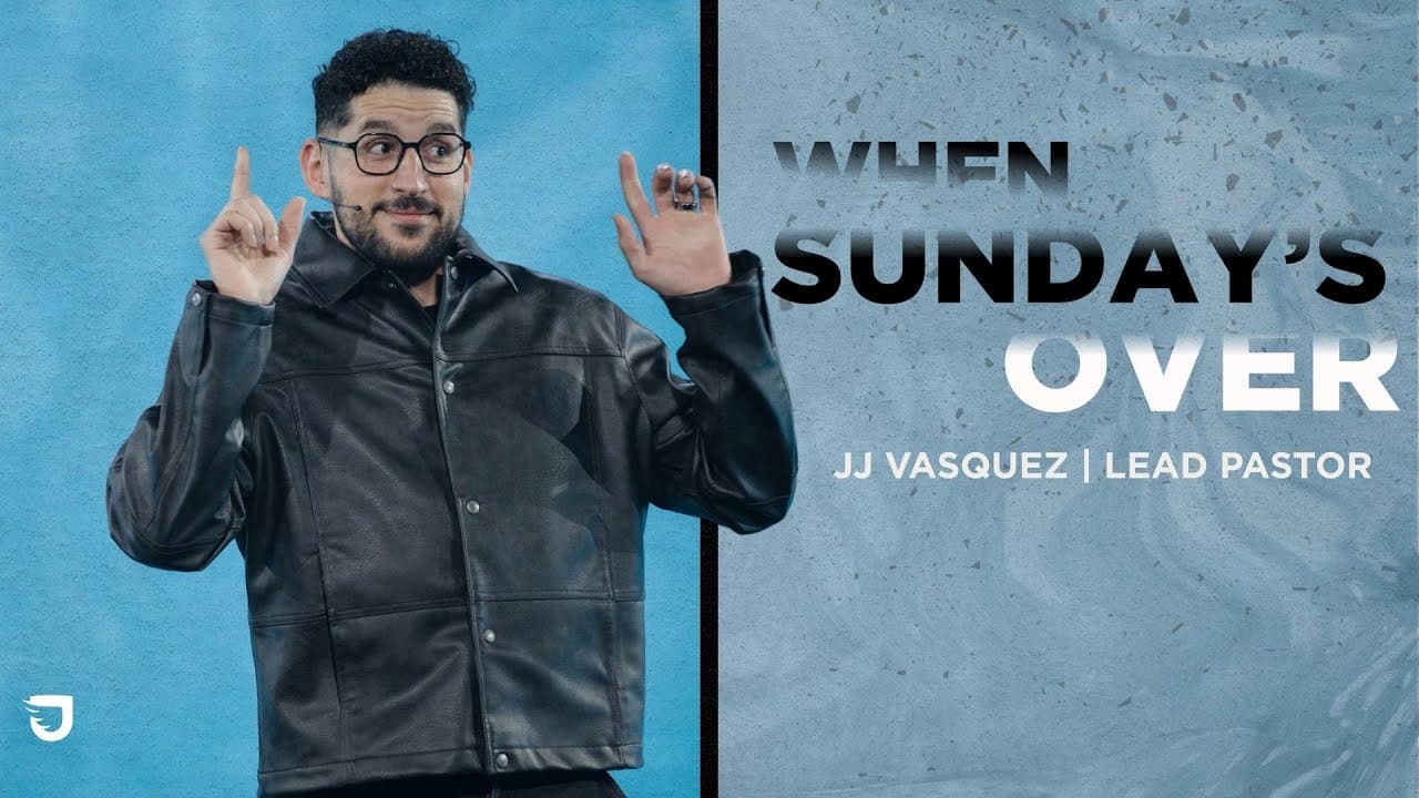 When Sunday's Over - Journey Church - JJ Vasquez