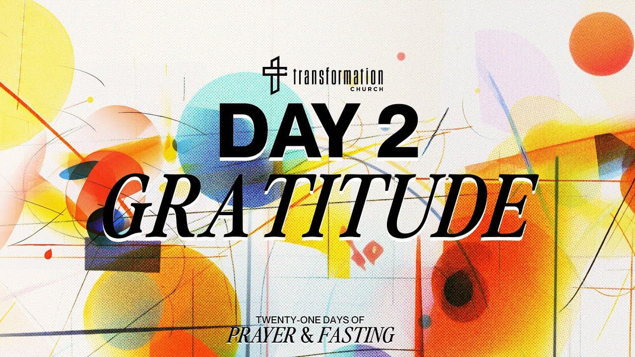 Day 2: Gratitude | 21 Days of Prayer and Fasting