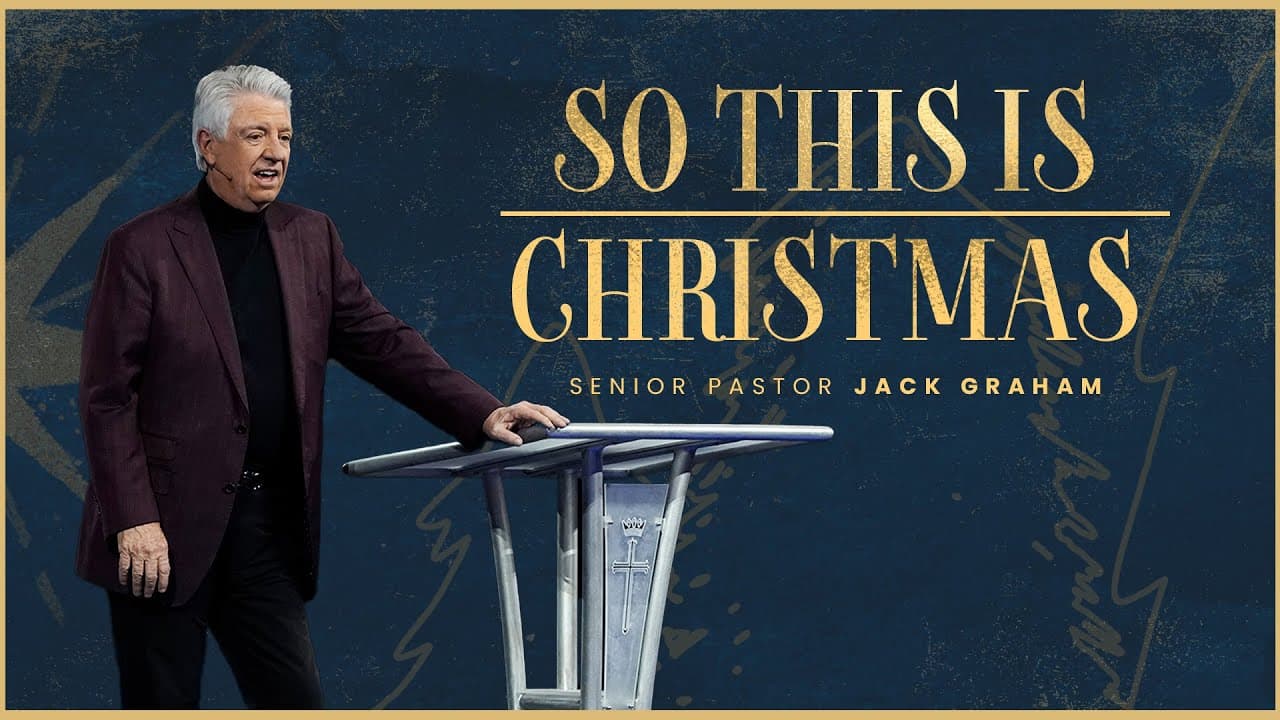 So This Is Christmas | Pastor Jack Graham | Prestonwood Baptist Church | Plano Campus