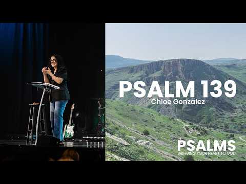 Psalms | The God Who Knows - Chloe Gonzalez