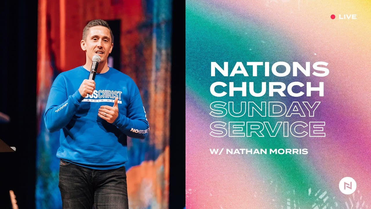 Nations Church Sunday Service | w/ Special Guest Evangelist Nathan Morris