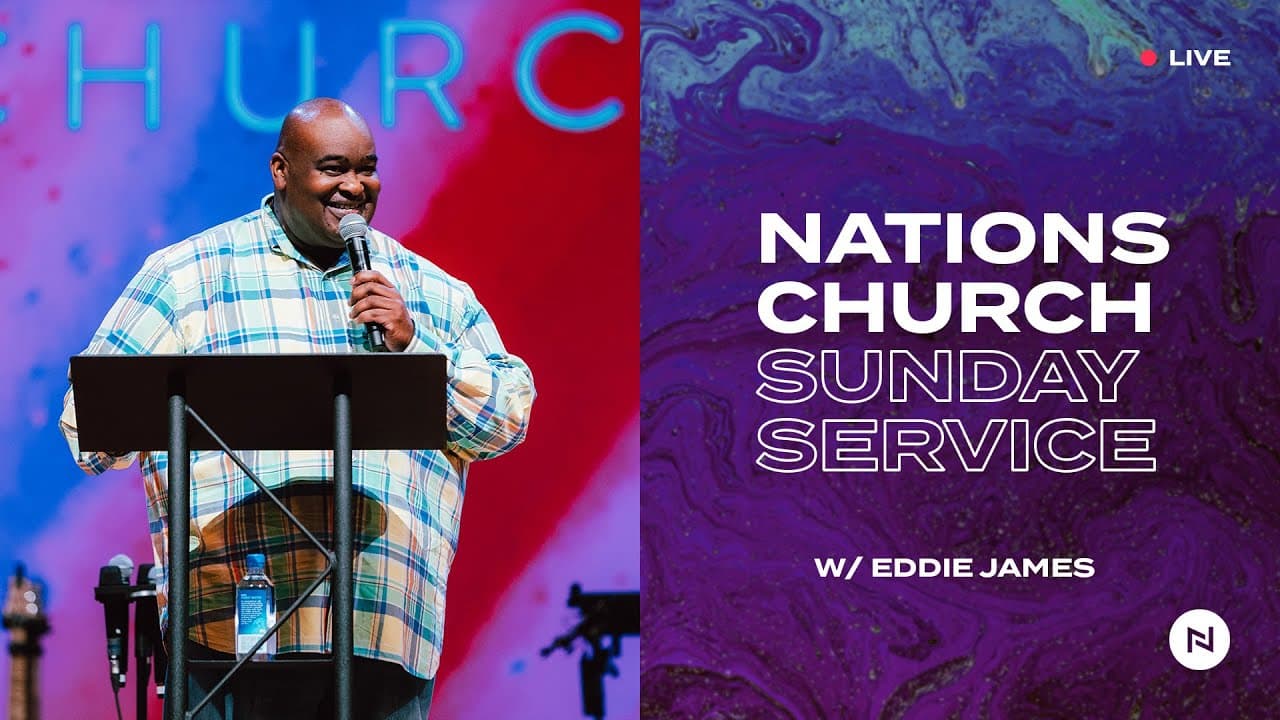 Nations Church Sunday Service | Eddie James
