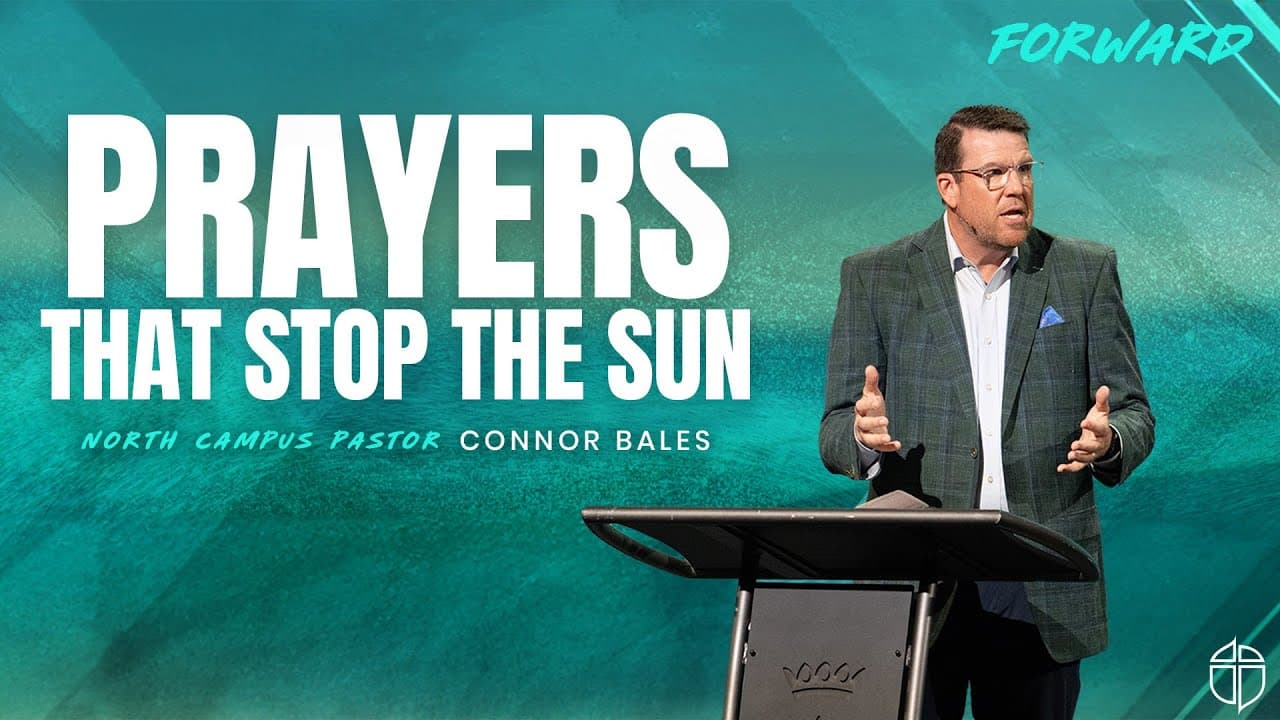 North Campus | Prayers That Stop The Sun | Connor Bales | Prestonwood Baptist Church