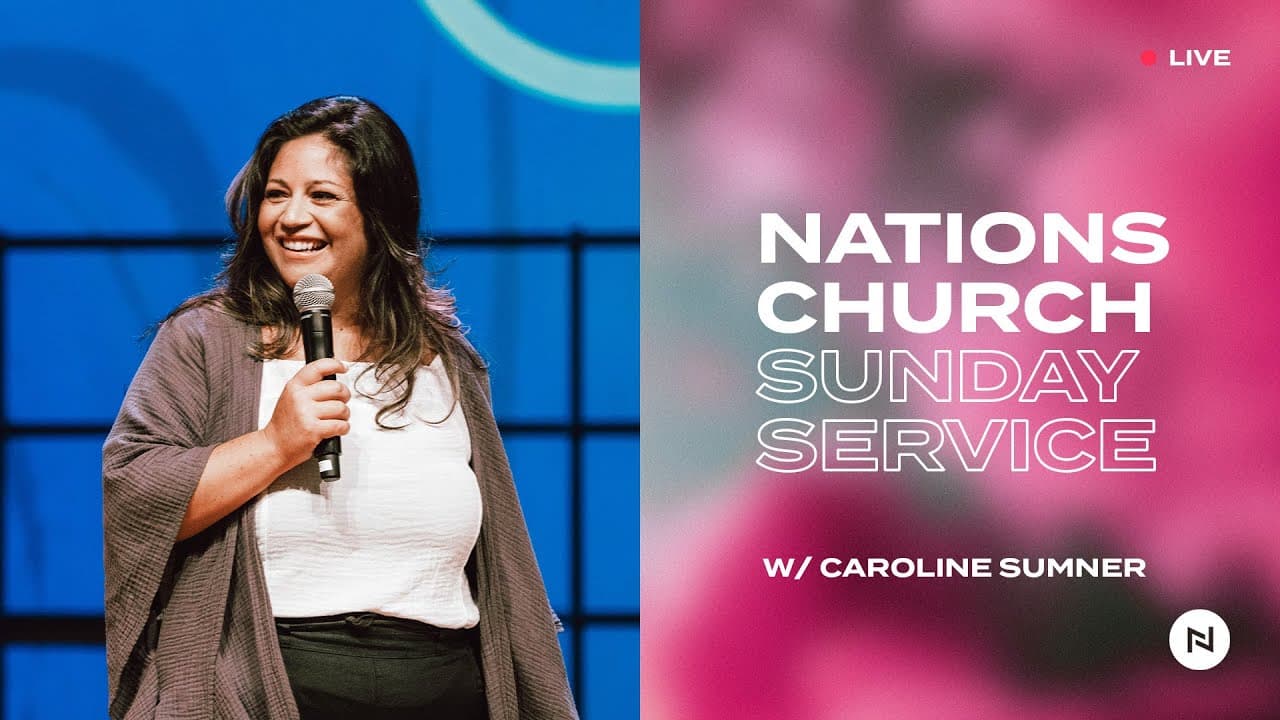 Nations Church Sunday Service | Caroline Sumner