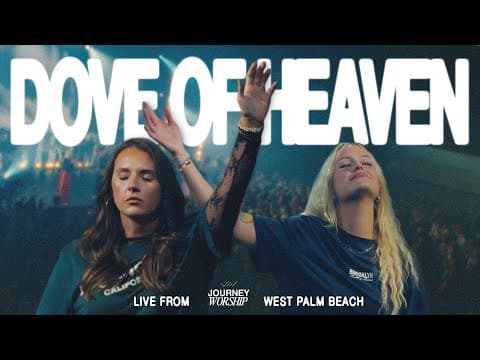 Dove of Heaven - Journey Worship - Live