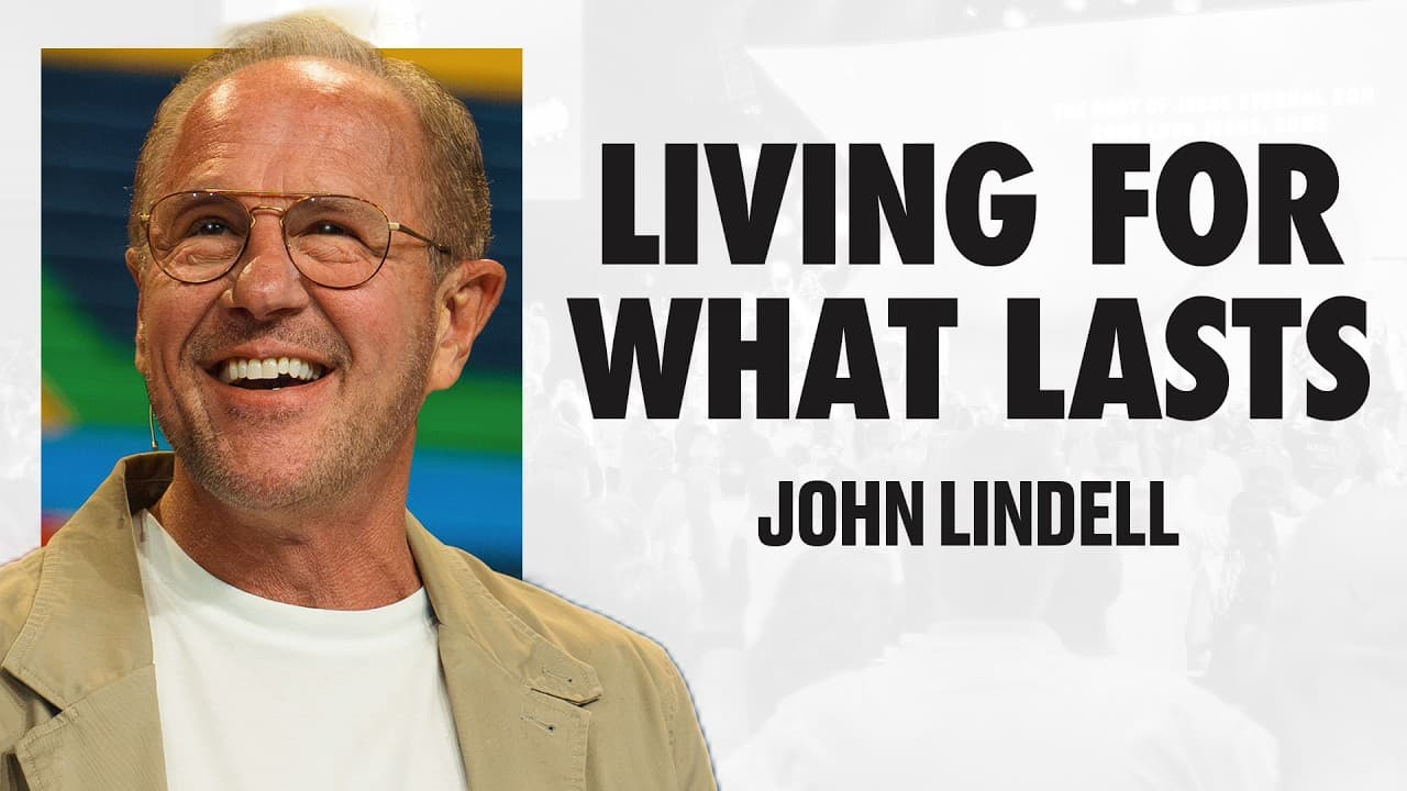 Living For What Lasts | James 4:13-17 | The Essentials - #14 | John Lindell