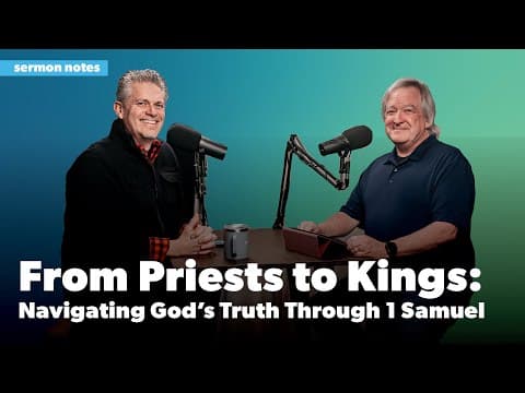 From Priests to Kings: Navigating God's Truth Through 1 Samuel
