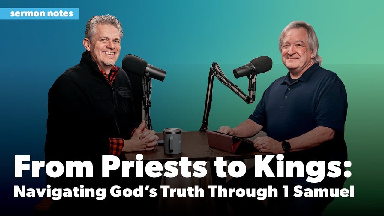 From Priests to Kings: Navigating God's Truth Through 1 Samuel
