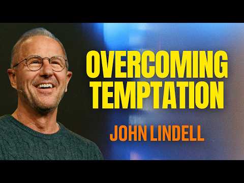 Overcoming Temptation | James 1:13-18 | The Essentials - #2 | John Lindell