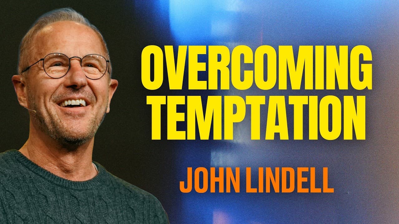 Overcoming Temptation | James 1:13-18 | The Essentials - #2 | John Lindell