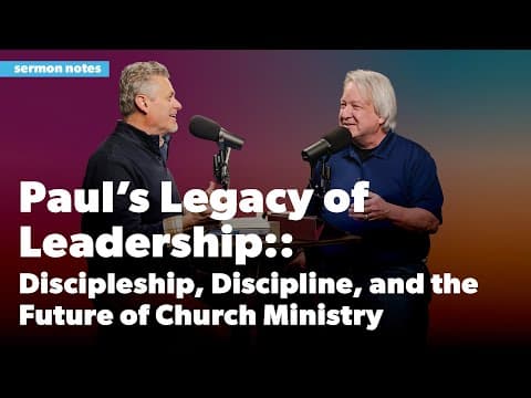Paul's Legacy of Leadership: Discipleship, Discipline, and the Future of Church Ministry