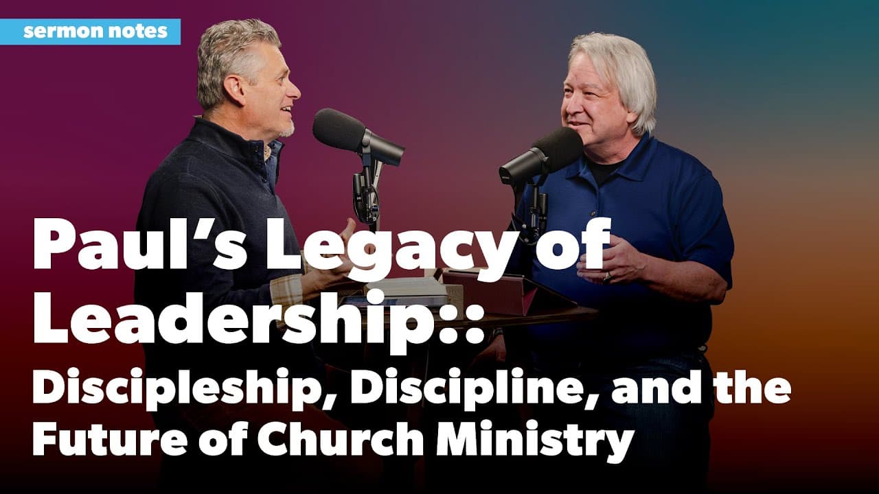 Paul's Legacy of Leadership: Discipleship, Discipline, and the Future of Church Ministry