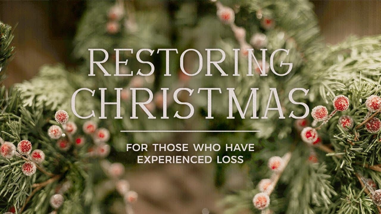 Restoring Christmas 2025 | A Digital Event For Those Who Have Experienced Loss