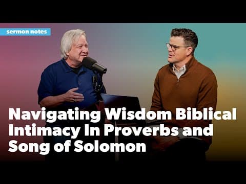 Navigating Wisdom and Biblical Intimacy in Proverbs and Song of Solomon (with Wade Owens)