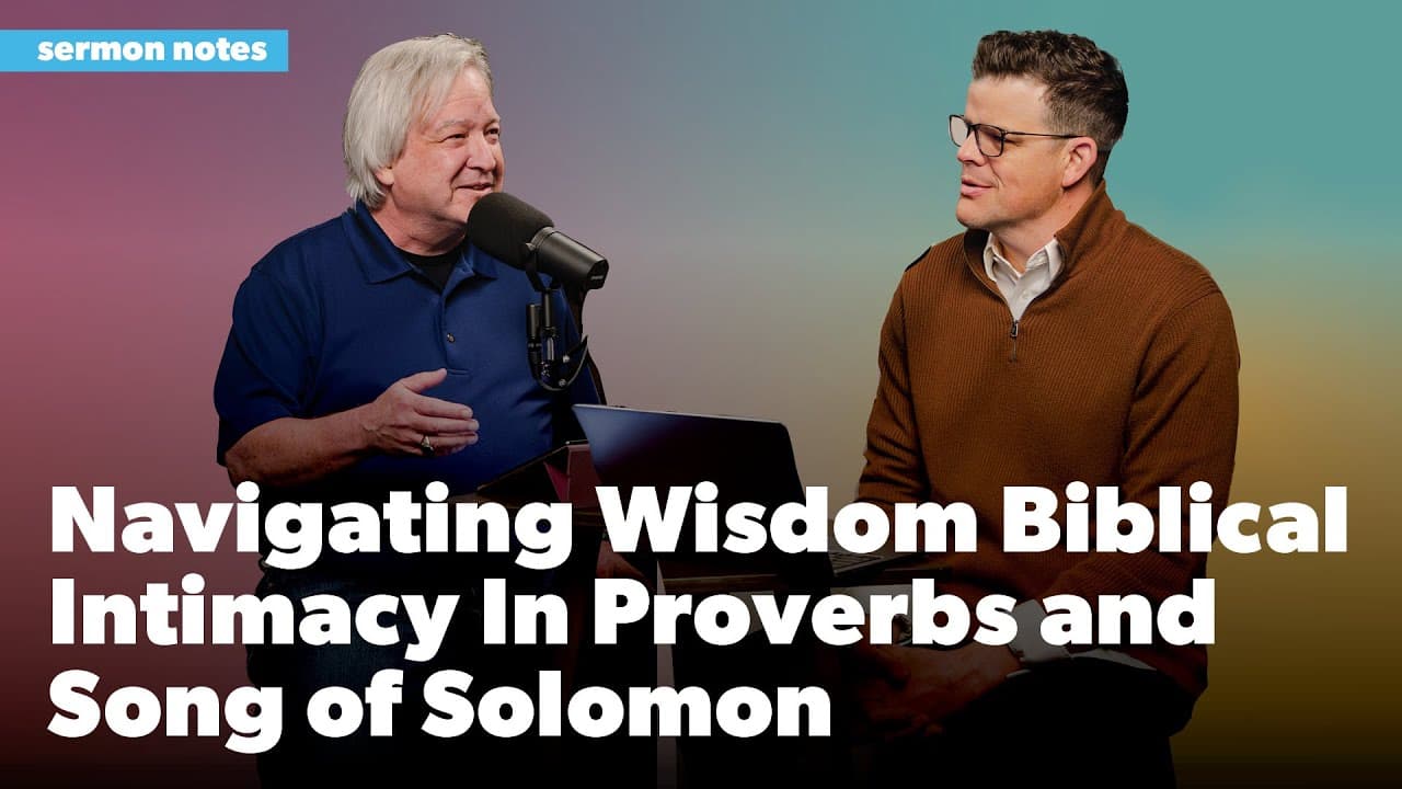 Navigating Wisdom and Biblical Intimacy in Proverbs and Song of Solomon (with Wade Owens)
